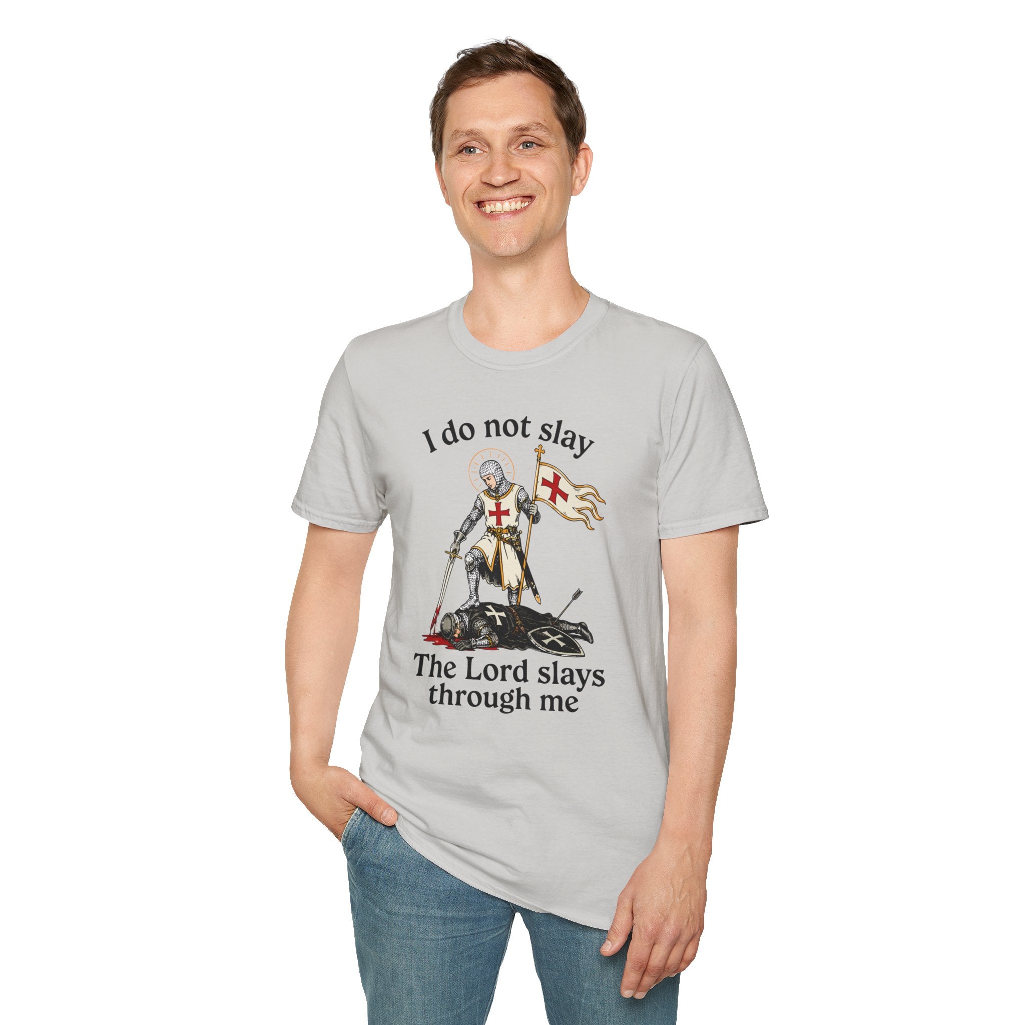 I DO NOT SLAY THE LORD SLAYS THORUGH ME T-Shirt