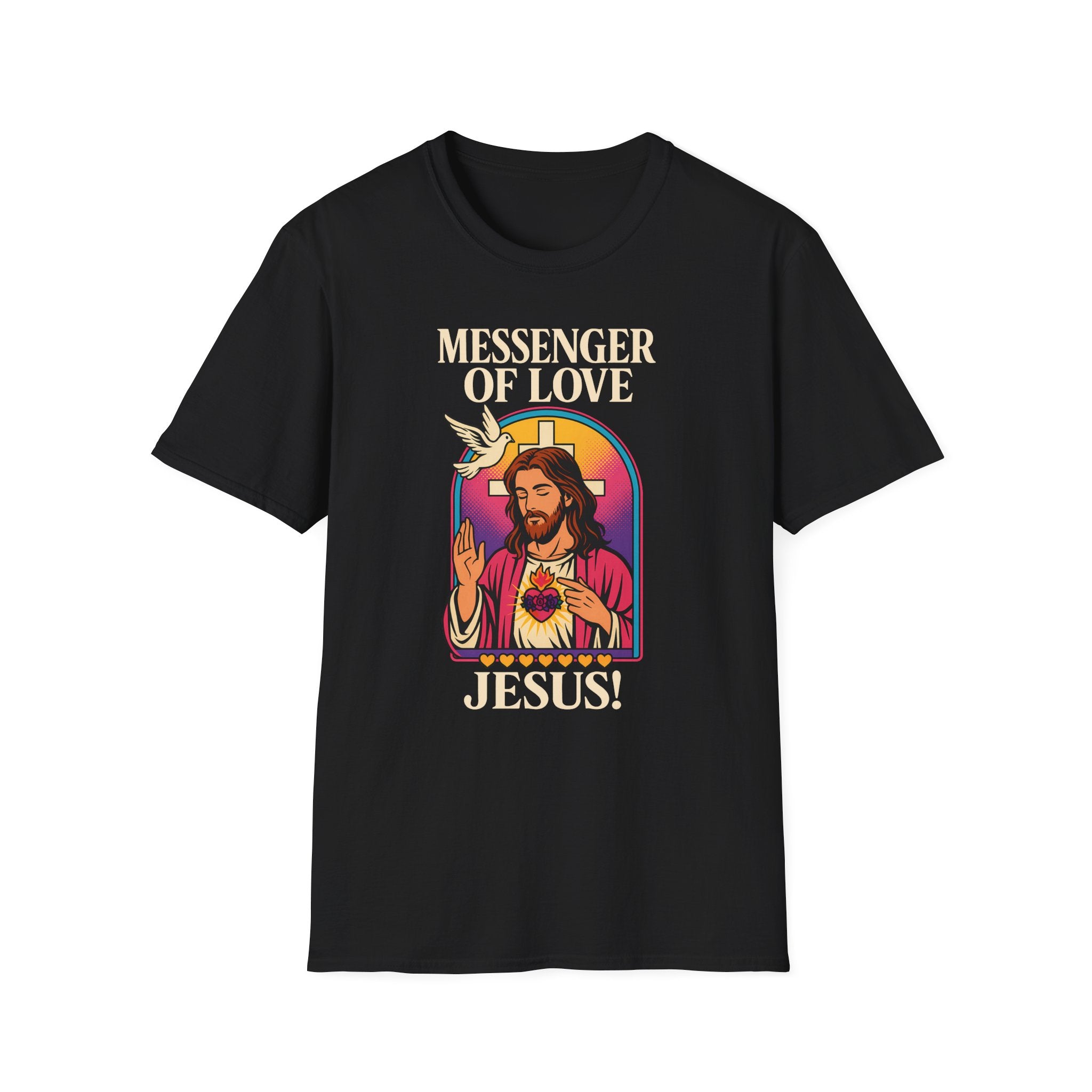 MESSENGER OF LOVE JESUS T-Shirt