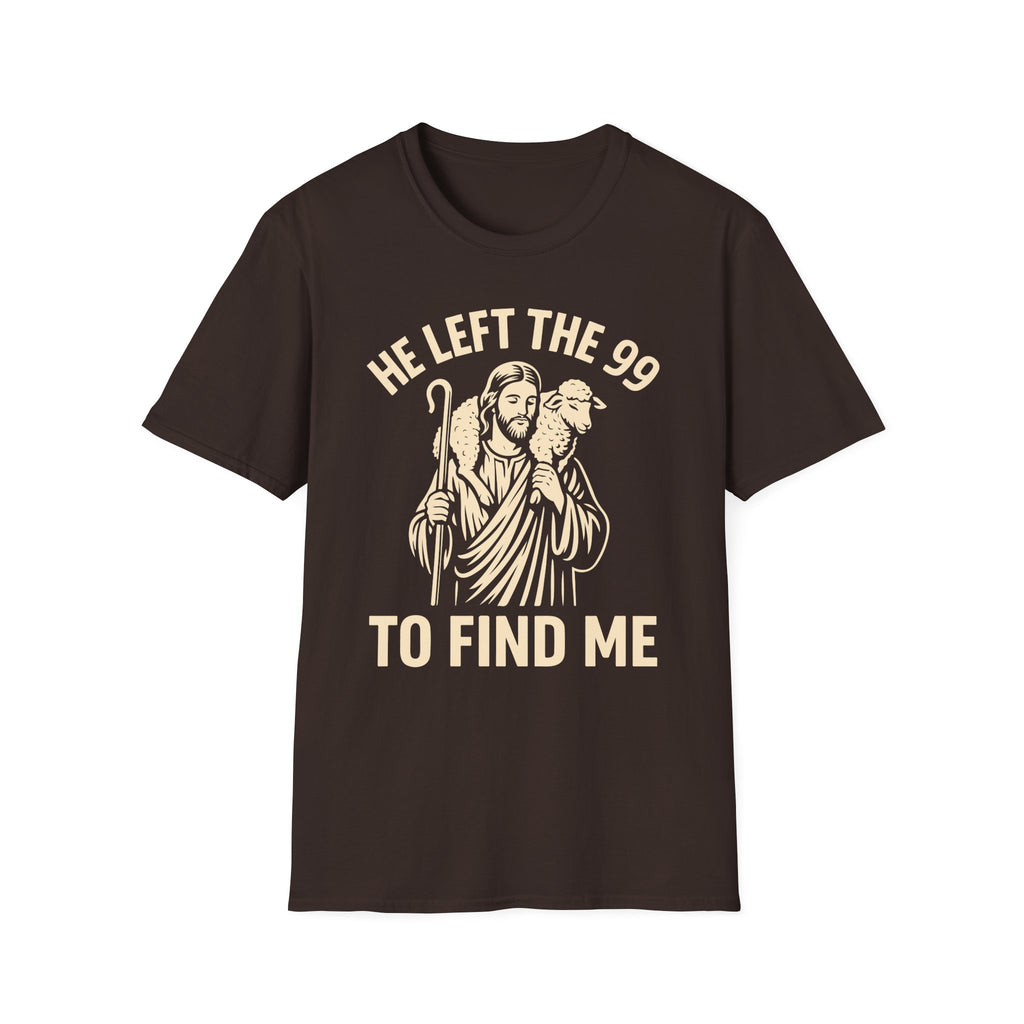 Copy of He Left The 99 To Find Me 2 T-Shirt
