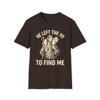 Copy of He Left The 99 To Find Me 2 T-Shirt