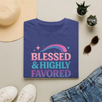 BLESSED & HIGHLY FAVORED T-Shirt