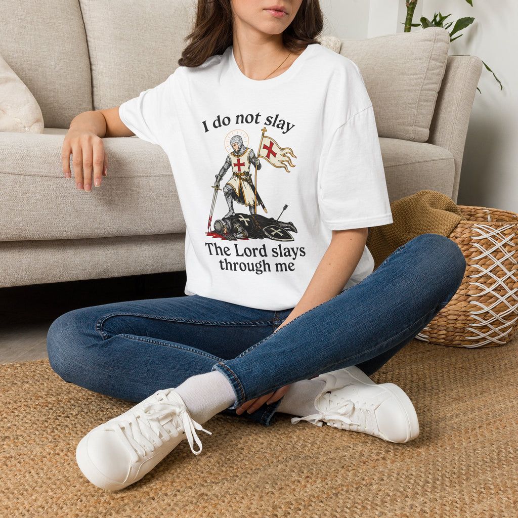 I DO NOT SLAY THE LORD SLAYS THORUGH ME T-Shirt