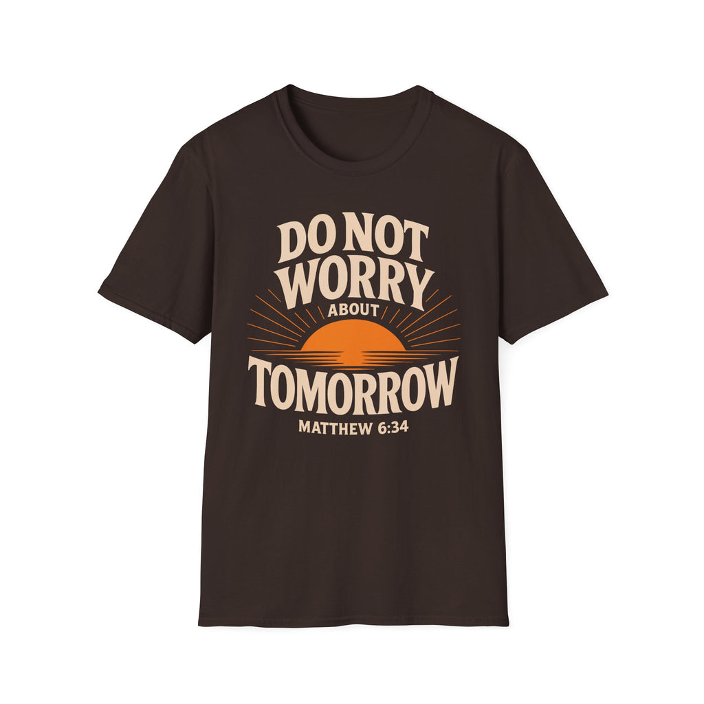 Do Not Worry About Tomorrow T-Shirt