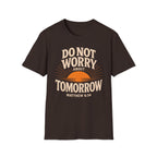 Do Not Worry About Tomorrow T-Shirt