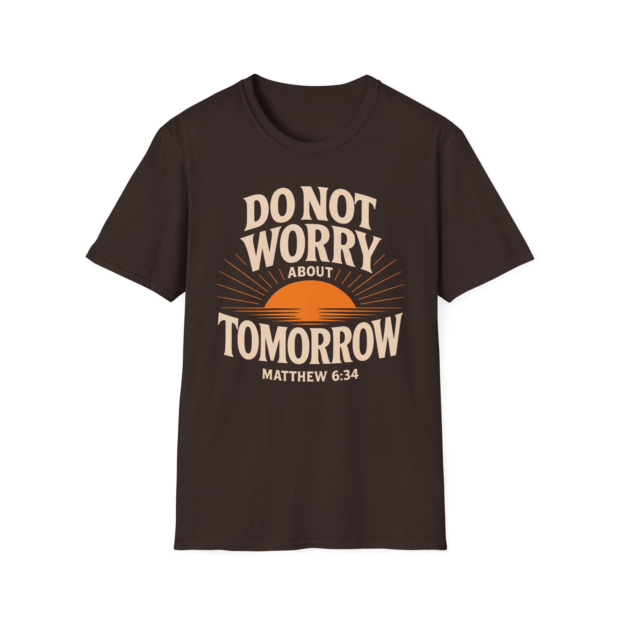 Do Not Worry About Tomorrow T-Shirt