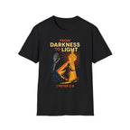FROM DARKNESS TO LIGHT T-Shirt