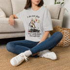 I DO NOT SLAY THE LORD SLAYS THORUGH ME T-Shirt