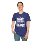 BAD AT BEING GOOD THANK GOD FOR GRACE T-Shirt
