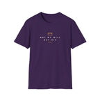 NOT MY WILL BUT HIS T-Shirt