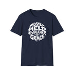 MOSTLY HELD TOGETHER BY GRACE T-Shirt