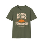 Do Not Worry About Tomorrow T-Shirt