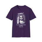 CHILL DO NOT BE ANXIOUS T-Shirt