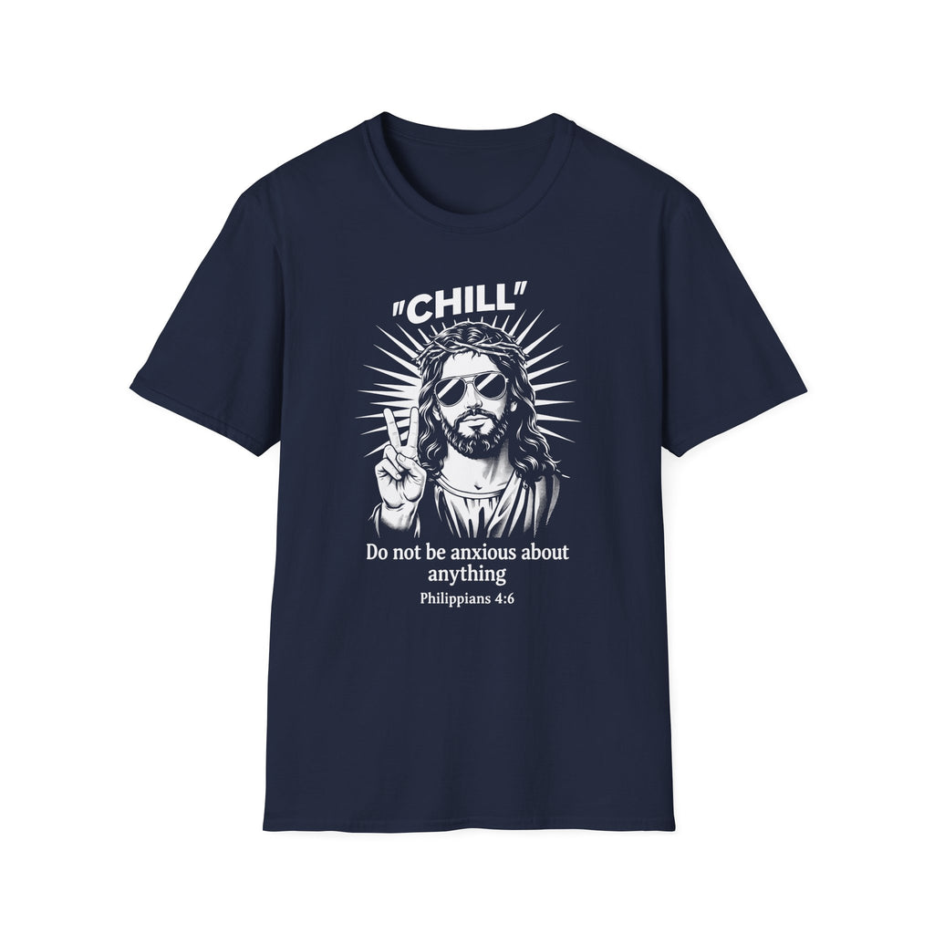 CHILL DO NOT BE ANXIOUS T-Shirt