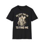 Copy of He Left The 99 To Find Me 2 T-Shirt
