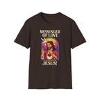MESSENGER OF LOVE JESUS T-Shirt