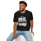 BAD AT BEING GOOD THANK GOD FOR GRACE T-Shirt