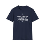 SANCITFIED & SLIGHTLY UNHINGED T-Shirt
