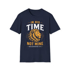 IN HIS TIME NOT MINE T-Shirt