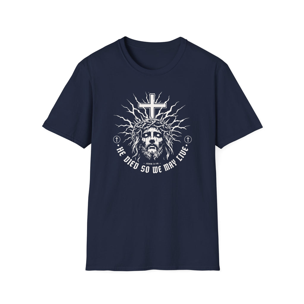 HE DIED SO WE MAY LIVE T-Shirt