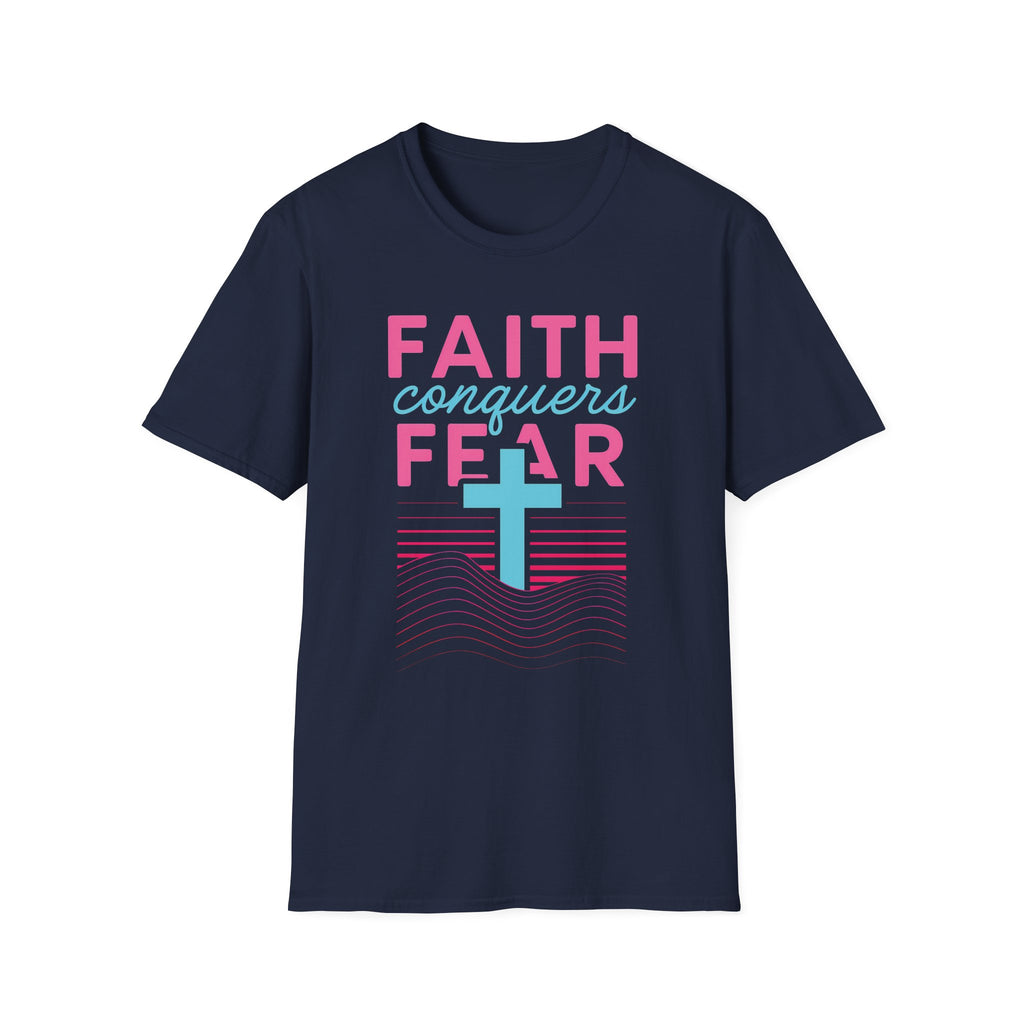 FAITH CONQUERS FEAR T-Shirt