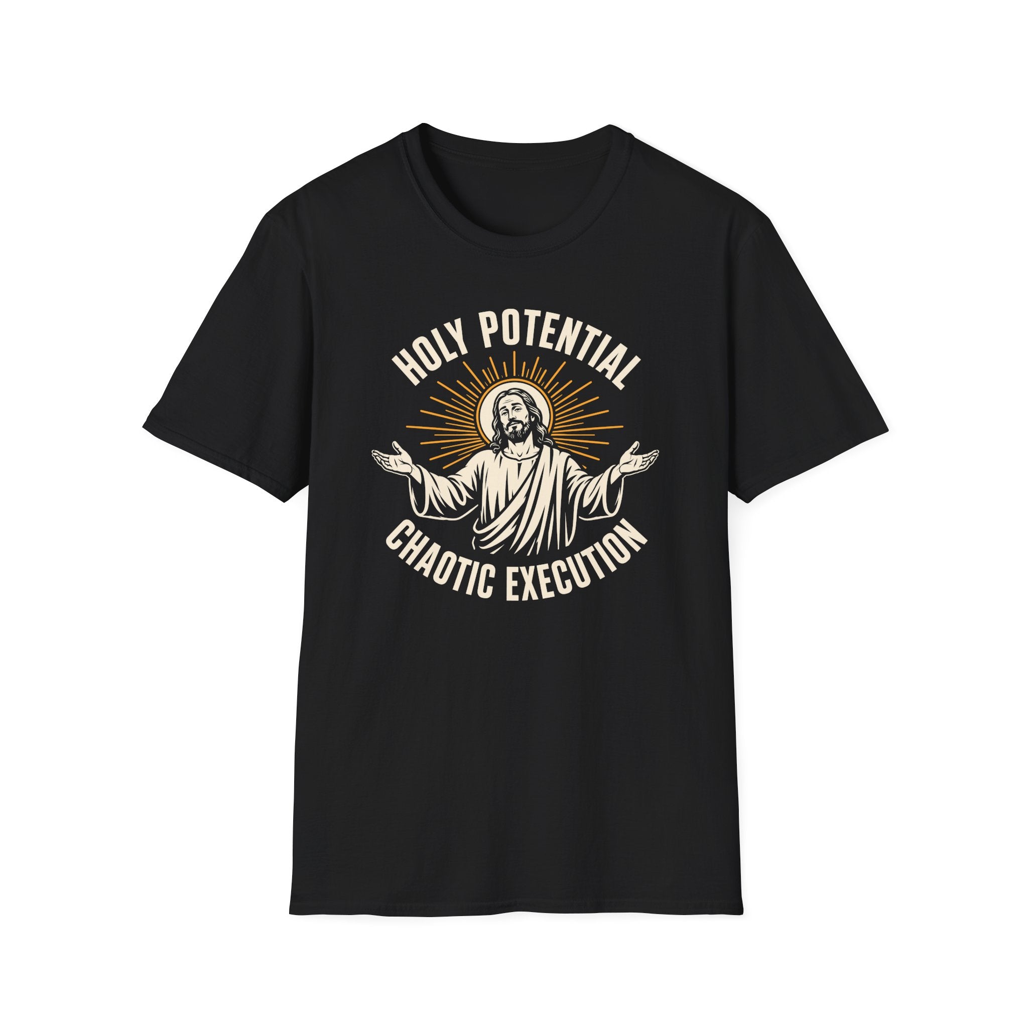 HOLY POTENTIAL CHAOTIC EXECUTION T-Shirt