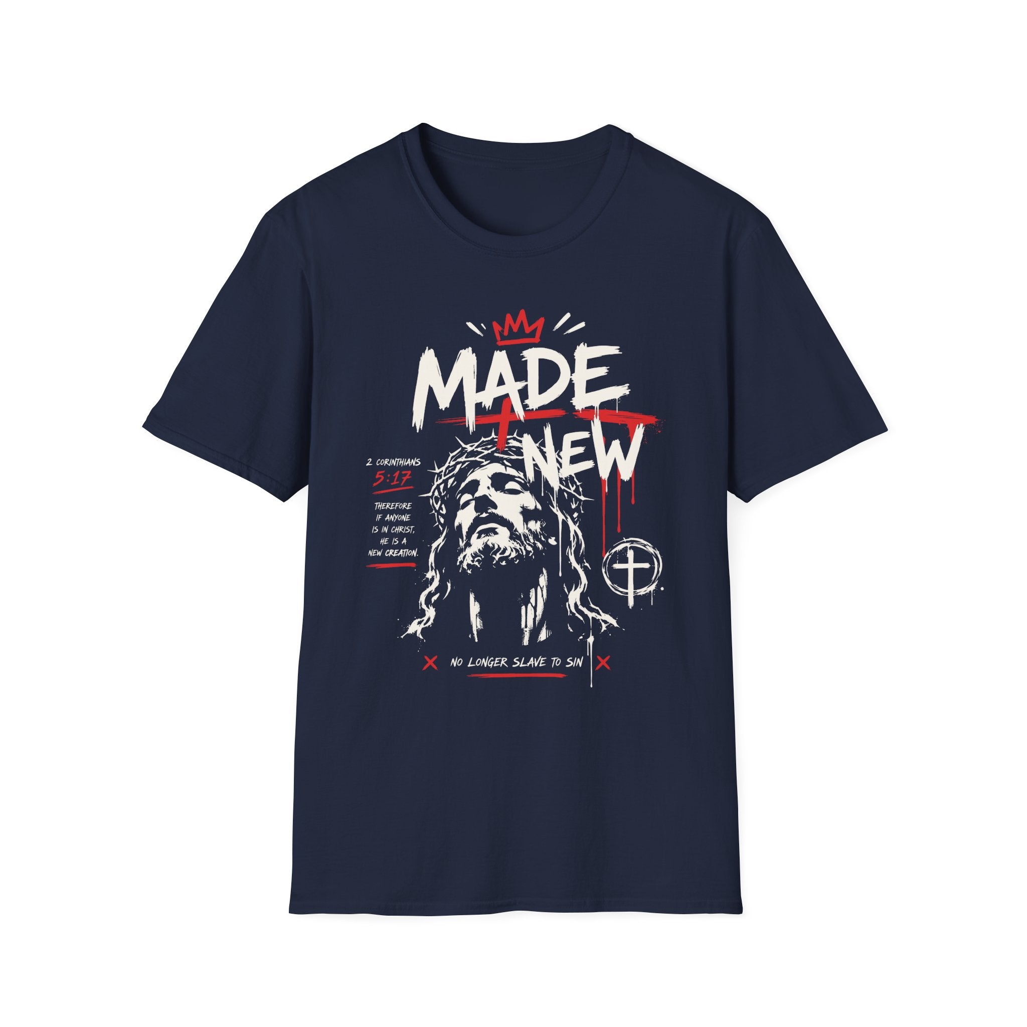 MADE NEW NO LONGER SLAVE TO SIN T-Shirt