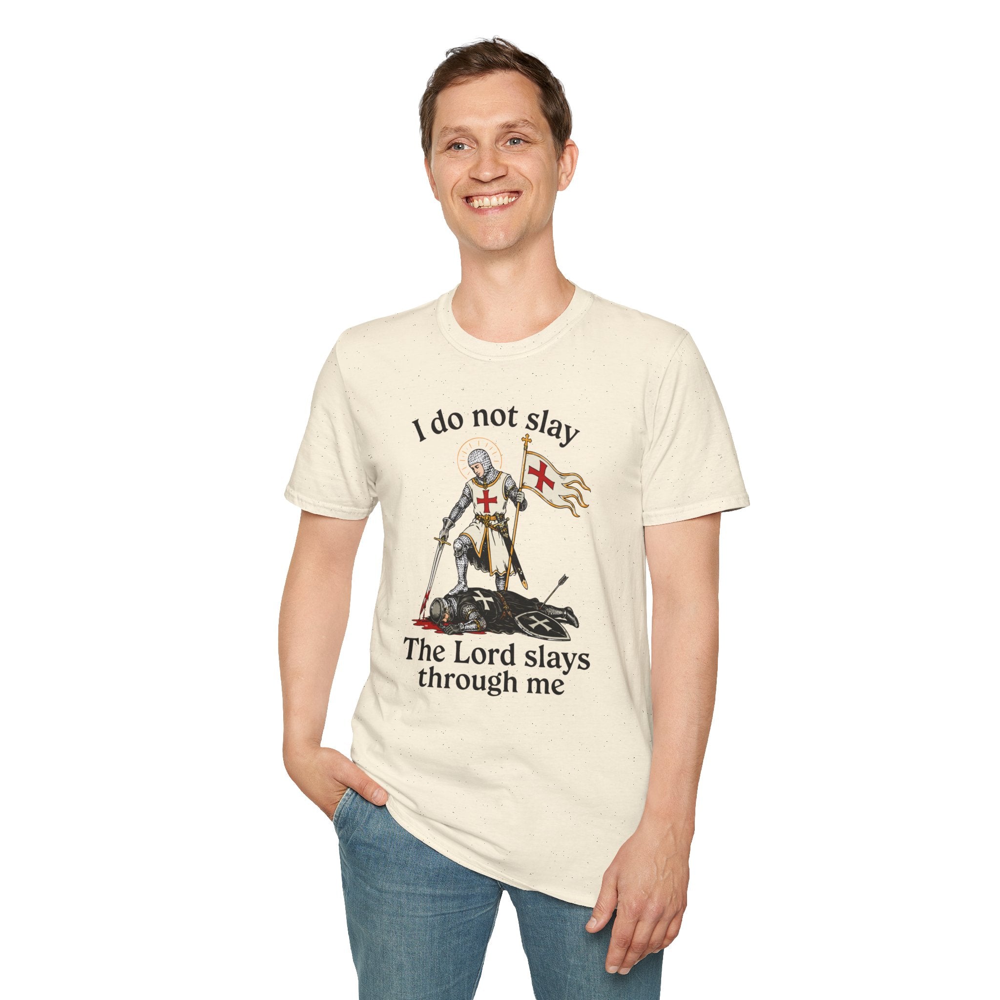 I DO NOT SLAY THE LORD SLAYS THORUGH ME T-Shirt