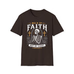 WALK BY FAITH NOT BY SIGHT PRAYING SKELETON T-Shirt