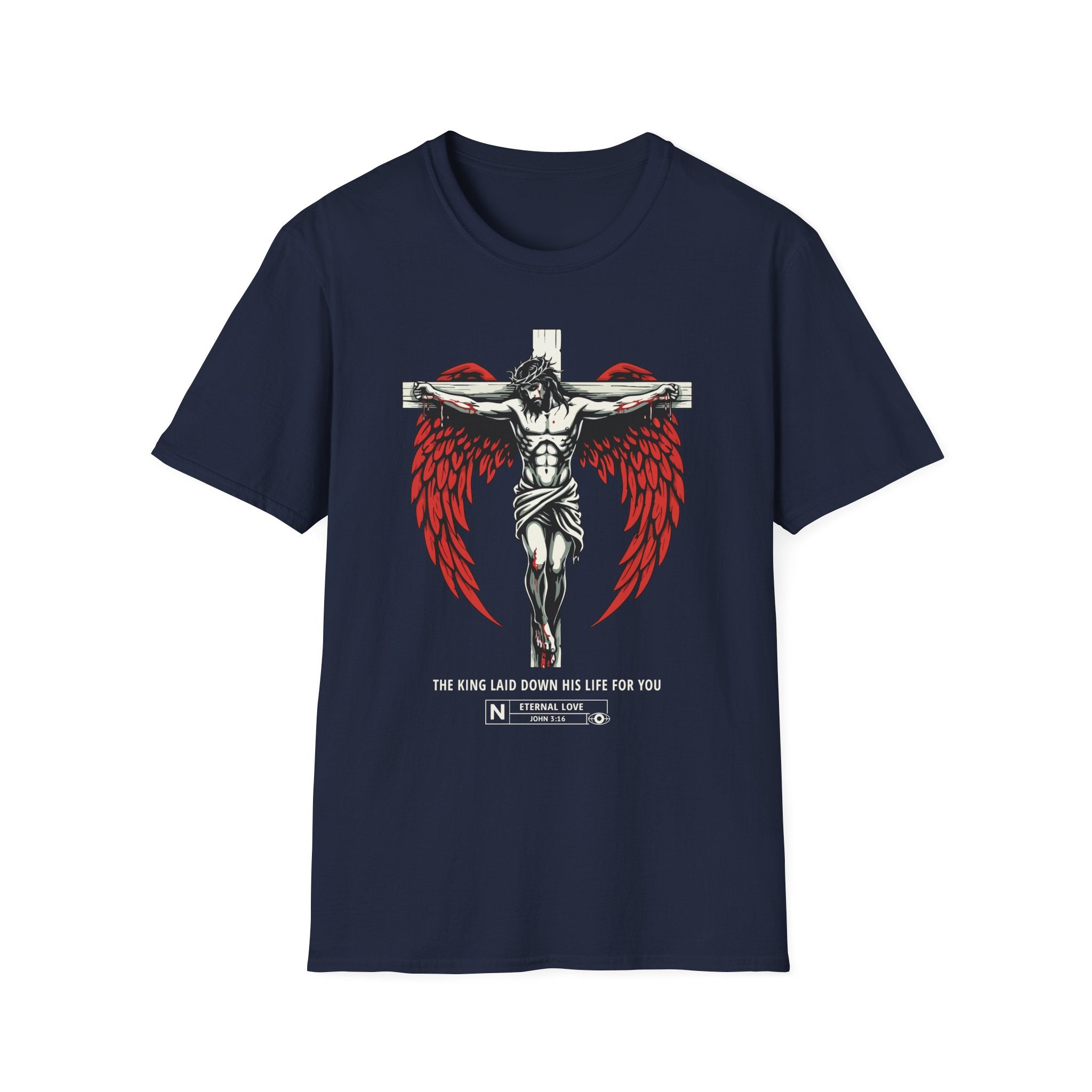 THE KING LAID DOWN HIS LIFE FOR YOU T-Shirt