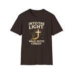 INTO THE LIGHT WALK WITH CHRIST T-Shirt
