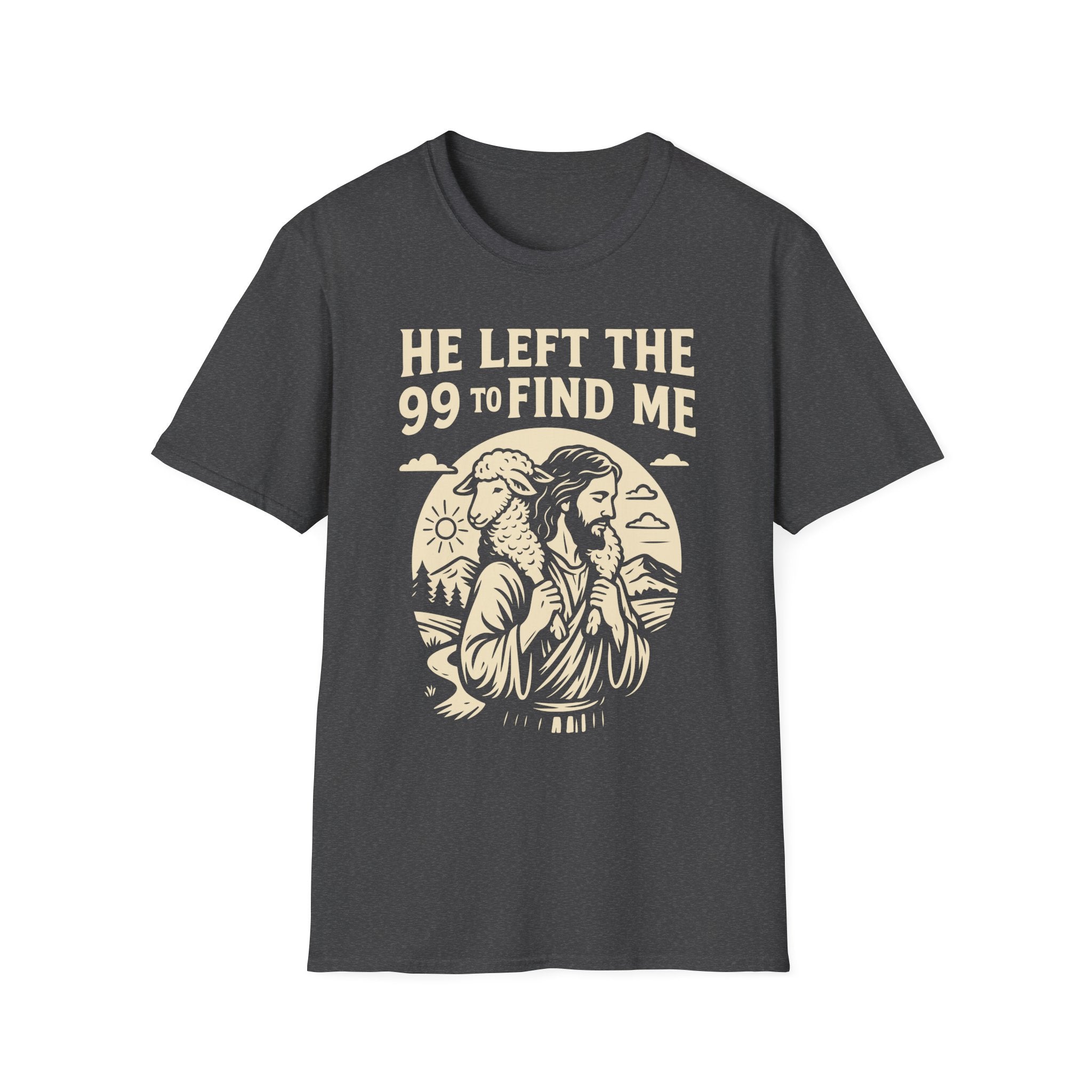 He Left The 99 To Find Me 1 T-Shirt