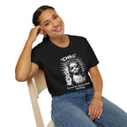 CHILL DO NOT BE ANXIOUS T-Shirt