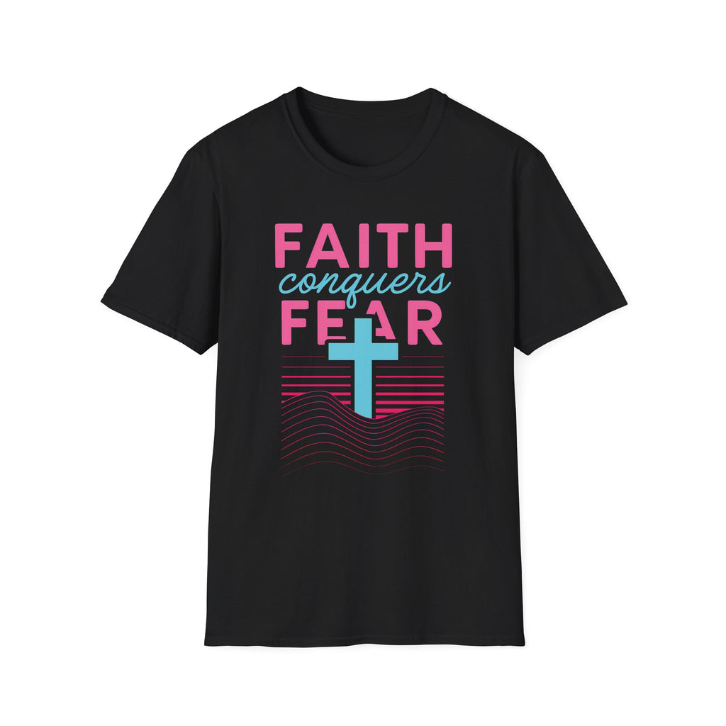FAITH CONQUERS FEAR T-Shirt