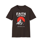 FAITH CAN MOVE T-Shirt
