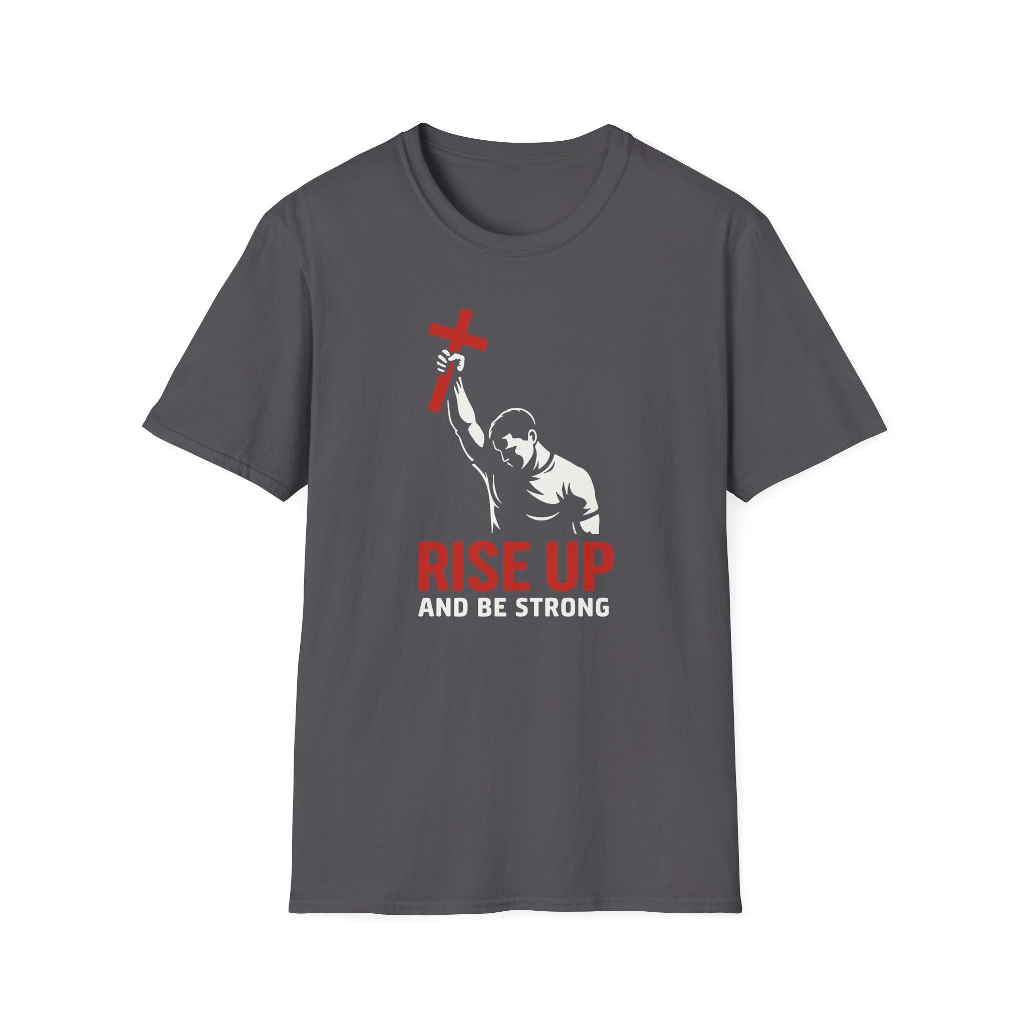 RISE UP AND BE STRONG T-Shirt