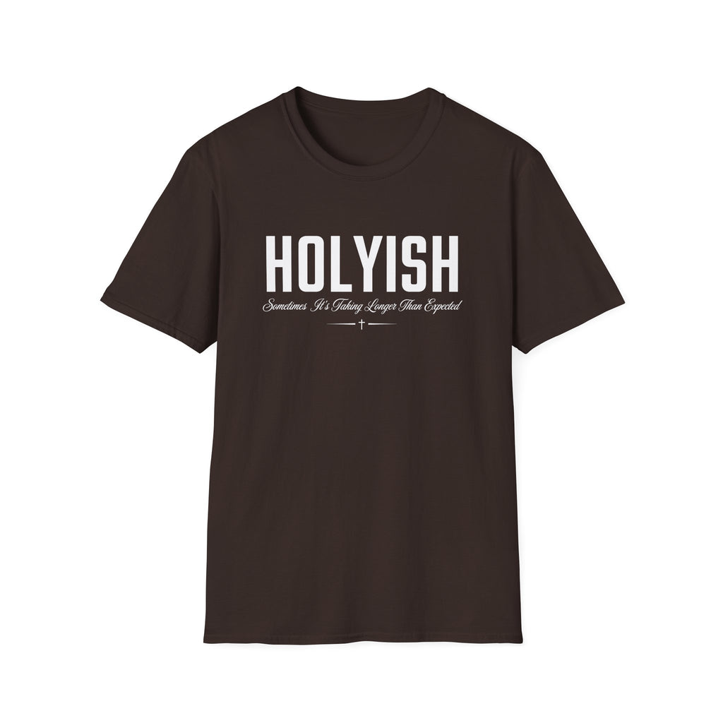 HOLYISH SOMETIMES IT'S TAKING LONGER T-Shirt