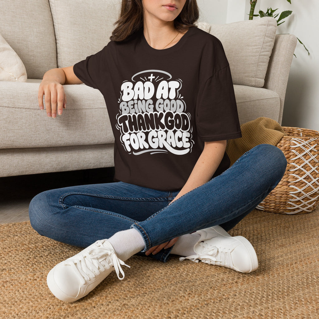 BAD AT BEING GOOD THANK GOD FOR GRACE T-Shirt