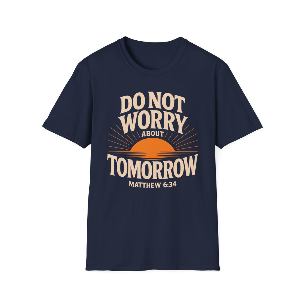Do Not Worry About Tomorrow T-Shirt