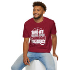 BAD AT BEING GOOD THANK GOD FOR GRACE T-Shirt