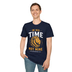 IN HIS TIME NOT MINE T-Shirt