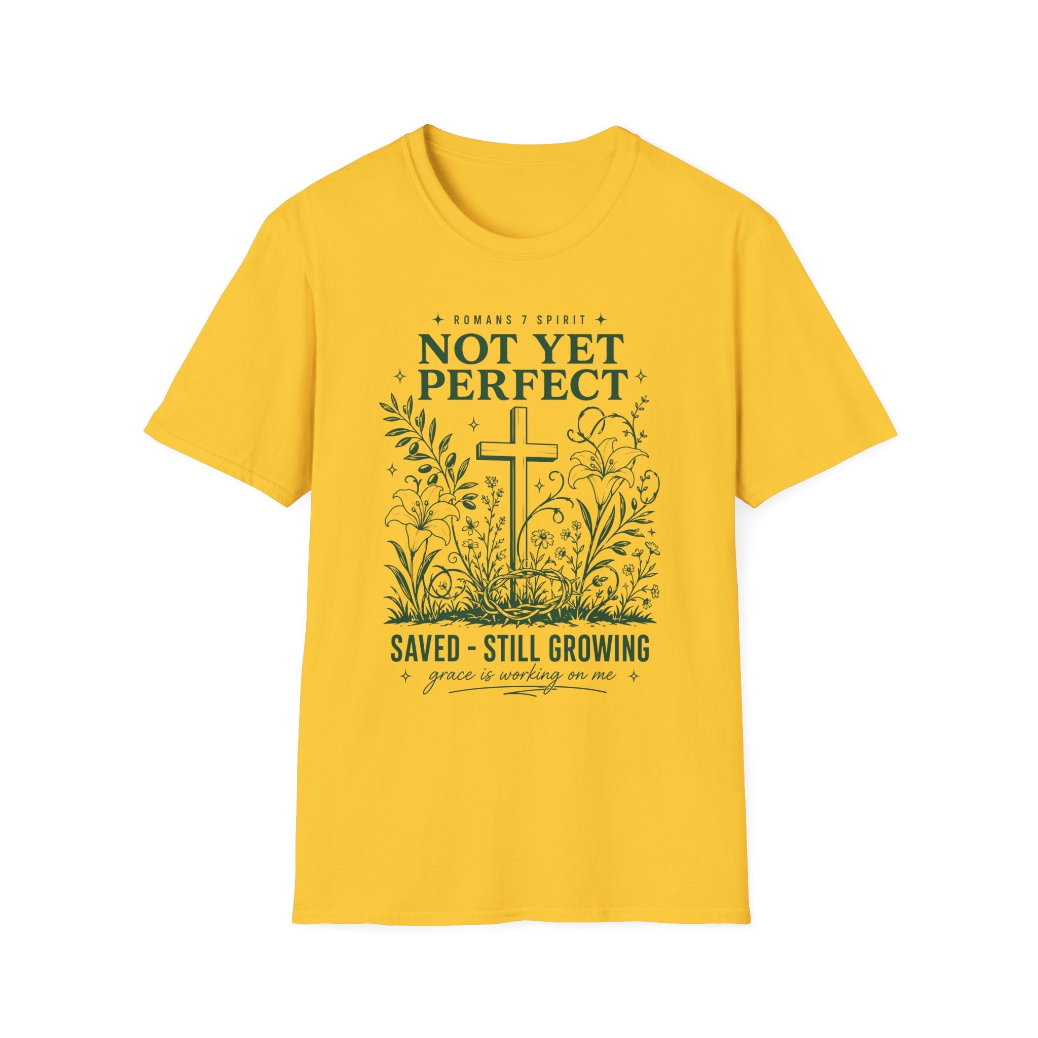 NOT YET PERFECT SAVED STILL GROWING T-Shirt