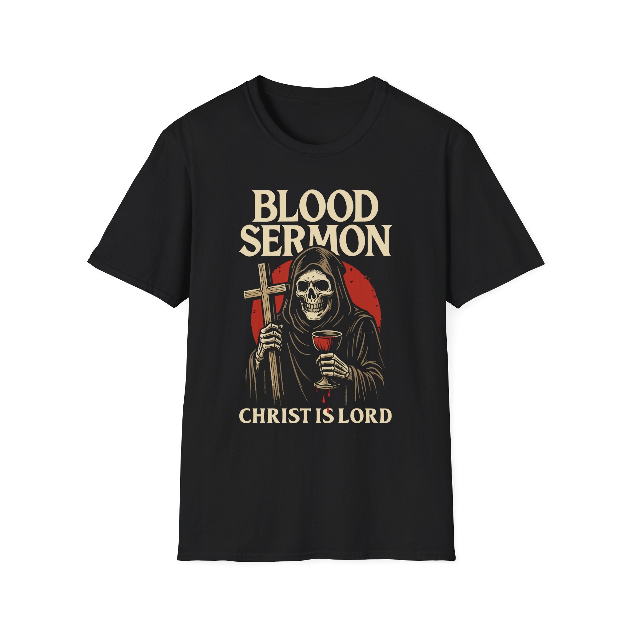BLOOD SERMON CHRIST IS LORD T-Shirt