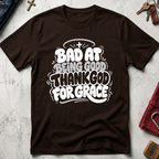 Bad at Being Good, Thank God for Grace - Dark Chocolate