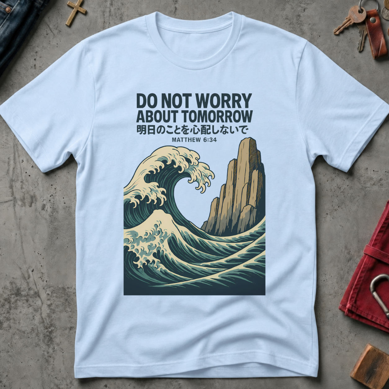 CHRISTIAN DONT WORRY ABOUT TOMORROW 1 - Mockup - Light Blue
