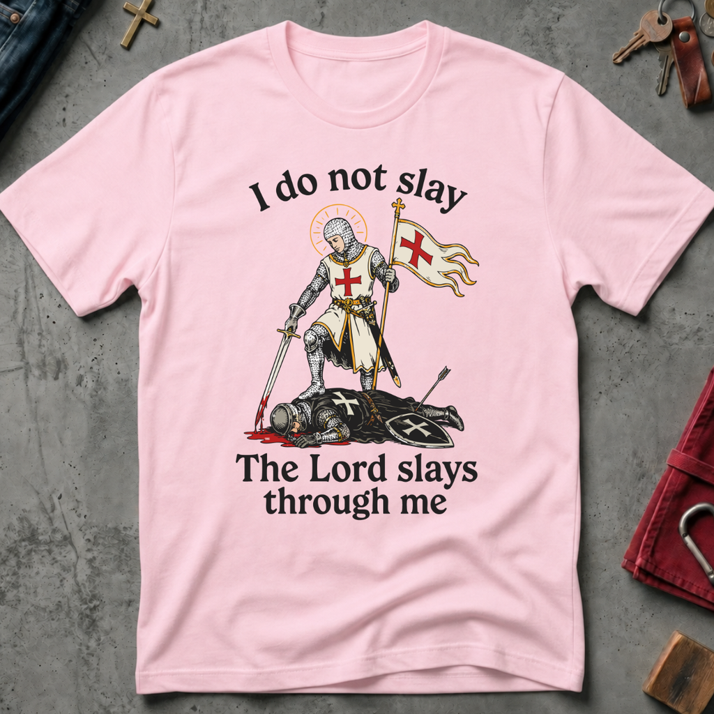 I Do Not Slay, the Lord Slays Through Me - Light Pink