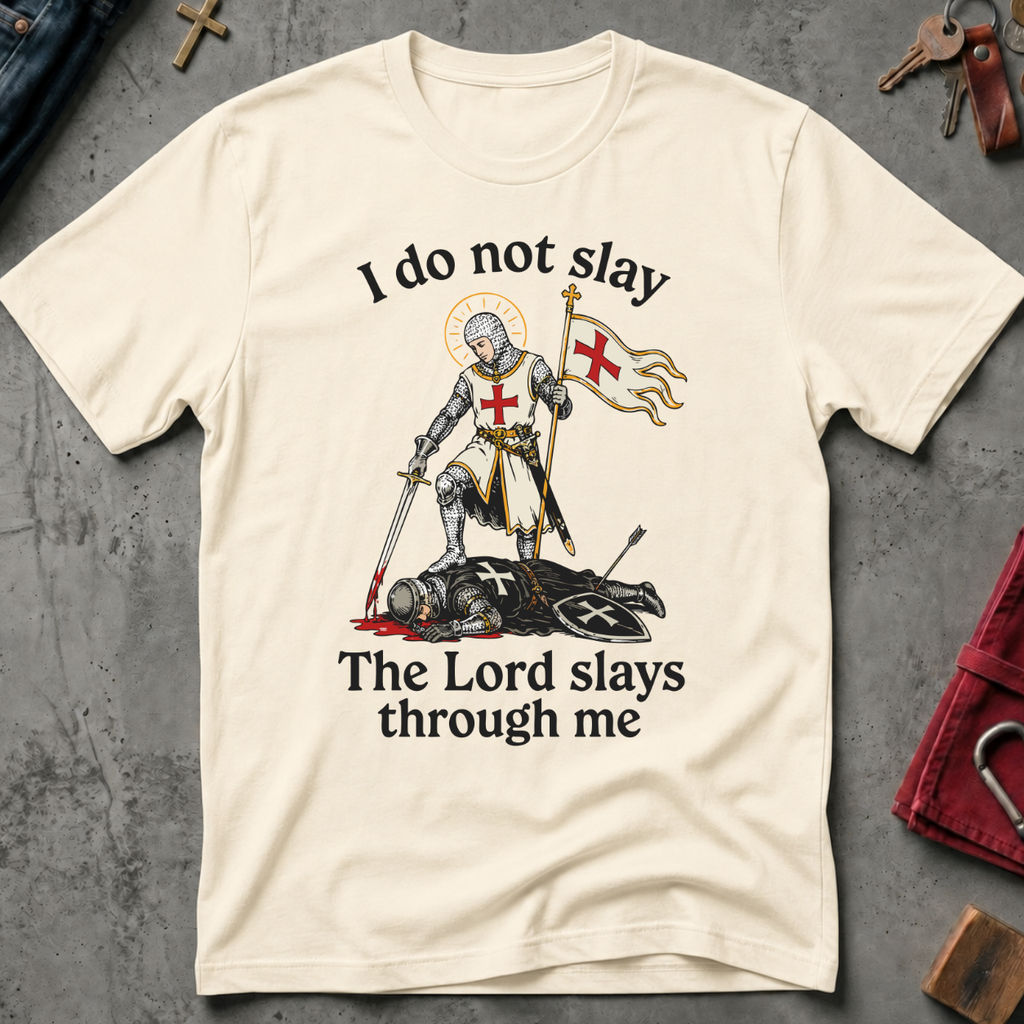 I Do Not Slay, the Lord Slays Through Me - Natural