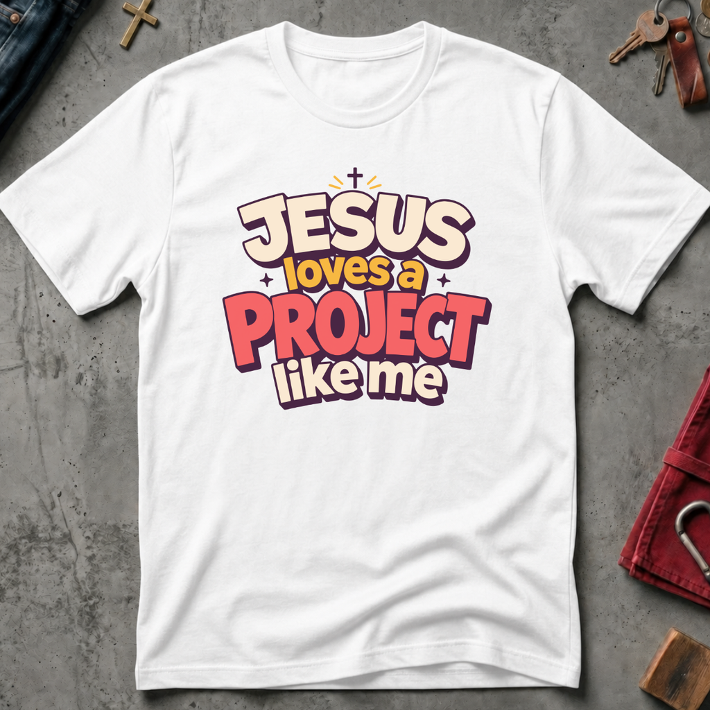 Jesus Loves a Project Like Me - White
