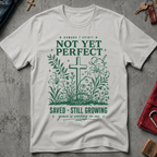 Not Yet Perfect, Saved and Still Growing - Ice Grey