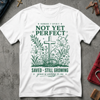 Not Yet Perfect, Saved and Still Growing - White