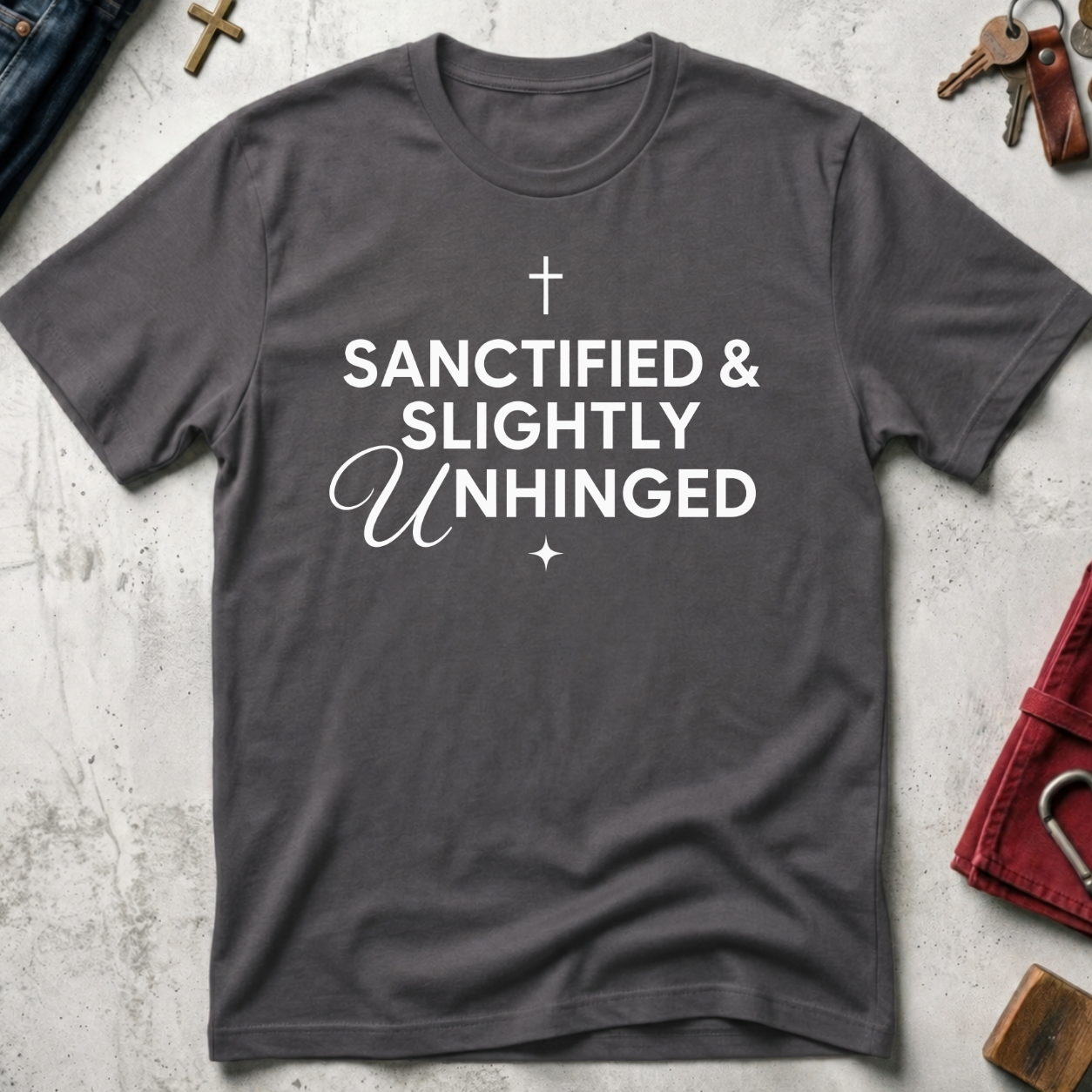 Sanctified and Slightly Unhinged - Charcoal